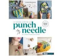 Le Grand livre de la Punch needle Arounna Khounnoraj (Auteur)