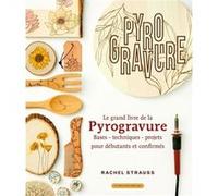 Le grand livre de la pyrogravure Rachel Strauss (Auteur)