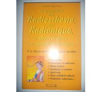 Le Grand Livre de la radiesthésie et de la radionique