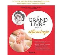 Le grand livre de la réflexologie – Guide de l'acupression – Préface Daniel Kieffer