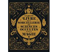 Le grand livre de la sorcellerie, des sciences occultes et de la magie - Collectif - Flammarion - relié - Essai