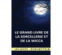 Le Grand Livre de la Sorcellerie et de la Wicca