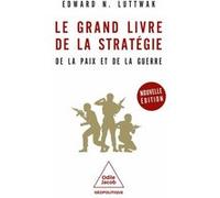 Le Grand Livre de la stratégie -NE: De la paix et de la guerre