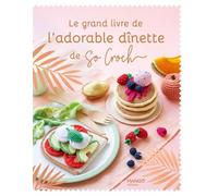 Le grand livre de l'adorable dînette de So Croch' - Marie Clesse - Mango - cartonné - Guide