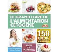 Le grand livre de l'alimentation cétogène Ulrich Génisson (Auteur), Nelly Génisson (Auteur), Timothy Noakes (Préface)