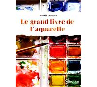 Le grand livre de l'aquarelle - Collectif - Reader's Digest - broché - Guide