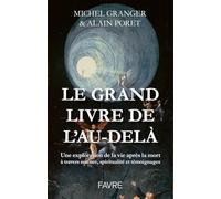Le Grand livre de l'Au-delà - Une exploration de la vie après la mort à travers science, spiritualité et témoignages