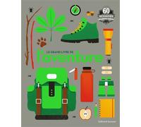 Le grand livre de l'aventure 60 activités de pleine nature - Colin Towell - Gallimard jeunesse - broché - Livre-jeu