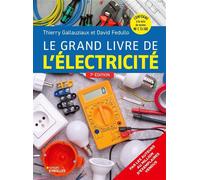 Le grand livre de l'électricité Septième édition - Thierry Gallauziaux - Eyrolles - broché - Guide