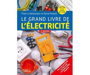 Le grand livre de l'électricité Septième édition - Thierry Gallauziaux - Eyrolles - broché - Guide