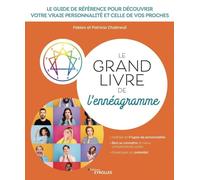 Le grand livre de l'ennéagramme: Le guide de référence pour découvrir votre vraie personnalité et celle de vos proches