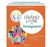 Le grand livre de l'ennéagramme Le guide de référence pour découvrir votre vraie personnalité et celle de vos proches - Fabien Chabreuil - Eyrolles - broché - Guide
