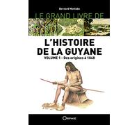 Le grand livre de l'histoire de la guyane vol 1