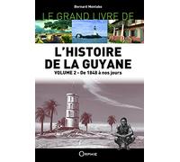 Le Grand Livre de l'Histoire de la Guyane - Vol.2
