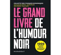 Le Grand Livre de l'humour noir: 1000 blagues, jeux et anecdotes cyniques !