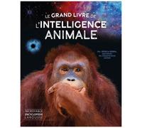 Le grand livre de l'intelligence animale – Larousse