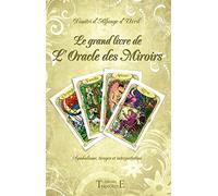 Le Grand Livre De L'oracle Des Miroirs - Symbolisme, Tirages Et Interprétation