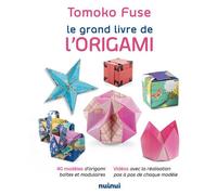 Le Grand Livre de l'Origami - Fuse - Nuinui Eds - broché - Guide