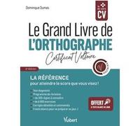 Le Grand Livre de l'orthographe - Certificat Voltaire Dominique Dumas (Auteur)