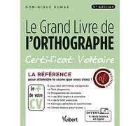 Le Grand Livre de l'orthographe - Certificat Voltaire: La référence pour atteindre le score que vous visez !