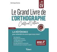 Le Grand Livre de l'orthographe - Certificat Voltaire La référence pour atteindre le score que vous visez ! - Dominique Dumas - Vuibert - broché - Dictionnaire et encyclopédie