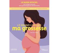 Le grand livre de ma grossesse Nicolas Evrard (Auteur), Bernard Hedon (Auteur)