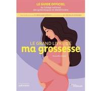 Le grand livre de ma grossesse Nicolas Evrard (Auteur), Bernard Hedon (Auteur)