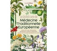 Le Grand Livre de médecine traditionnelle européenne Camille Pelloux (Auteur)