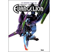 Le Grand Livre de Neon-Genesis Evangelion, tome 1