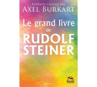 Le grand livre de Rudolf Steiner - Axel Burkart - Macro - broché - Guide