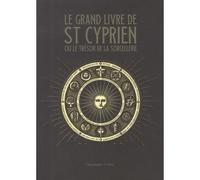Le grand livre de Saint Cyprien ou le trésor de la sorcellerie