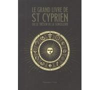 Le Grand Livre De Saint Cyprien Ou Le Trésor De La Sorcellerie