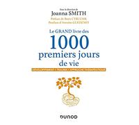 Le GRAND livre des 1000 premiers jours de vie: Développement - Trauma - Approche thérapeutique