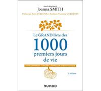 Le GRAND livre des 1000 premiers jours de vie Développement - Trauma - Approche thérapeutique - 2nde édition - Joanna Smith - Dunod - broché - Essai
