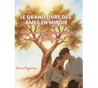 Le grand livre des âmes en miroir: 45 Unions amoureuses éclairées par l'Ennéagramme