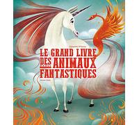 Le Grand Livre des animaux fantastiques
