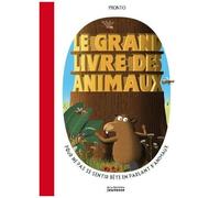 Le Grand Livre Des Animaux - Pour Ne Pas Se Sentir Bête En Parlant D'animaux