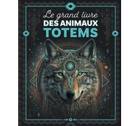 Le grand livre des animaux totems - Sabine Boccador - Fleurus - cartonné - Document jeunesse