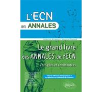 Le grand livre des annales de l'ECN 2007, 2008, 2009, 2010 - Jean-Thomas Bachelet - Ellipses - broché - Scolaire / Universitaire