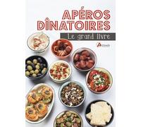 Le grand livre des apéros dînatoires