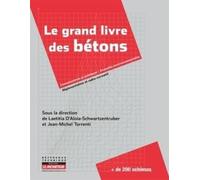 Le grand livre des bétons: Performance, Formulation, Mise en oeuvre, Contrôle