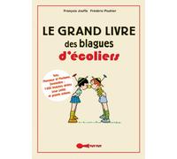 Le grand livre des blagues d'écoliers: Toto, Madame, devinettes : 1000 histoires drôles pour petits et grands enfants