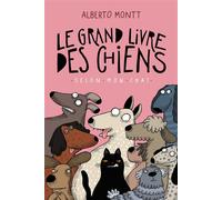 Le grand livre des chiens, selon mon chat - Alberto Montt - Ca Et La Eds - broché - Bande dessinée