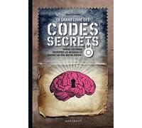 Le grand livre des codes secrets: Percez les codes, décryptez les messages et devenez un vrai maître-espion !