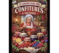 LE GRAND LIVRE DES CONFITURES À L'ANCIENNE