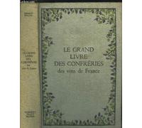 Le grand livre des confréries des vins de France