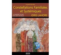 Le grand livre des Constellations Familiales & Systémiques - La sagesse cachée des liens invisibles