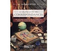 Le grand livre des correspondances - Un recueil complet et documenté pour les païens et les wiccans Sandra Kynes (Auteur)