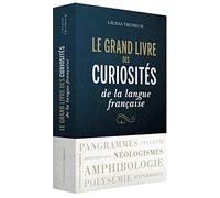 Le grand livre des curiosités de la langue française