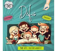 Le grand livre des défis: Un Livre de Coloriages et de Dessins Loufoques pour S'amuser en Famille et Éveiller la Créativité !